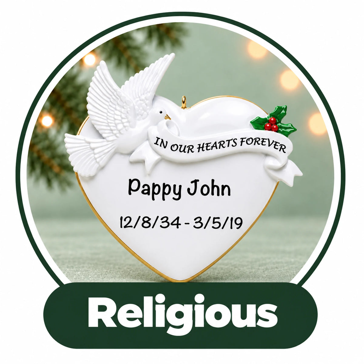 Personalized religious Christmas ornament: white heart with a dove and In Our Hearts Forever banner, name and dates