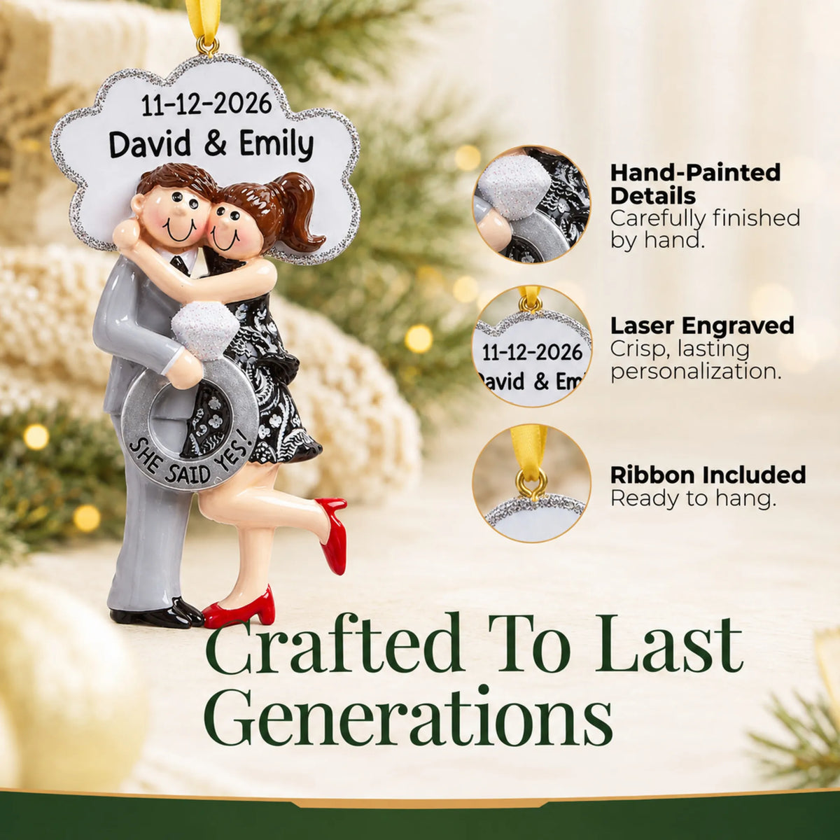 Close-up of the personalized She Said Yes brunette couple Christmas ornament: hand-painted detail, laser engraving
