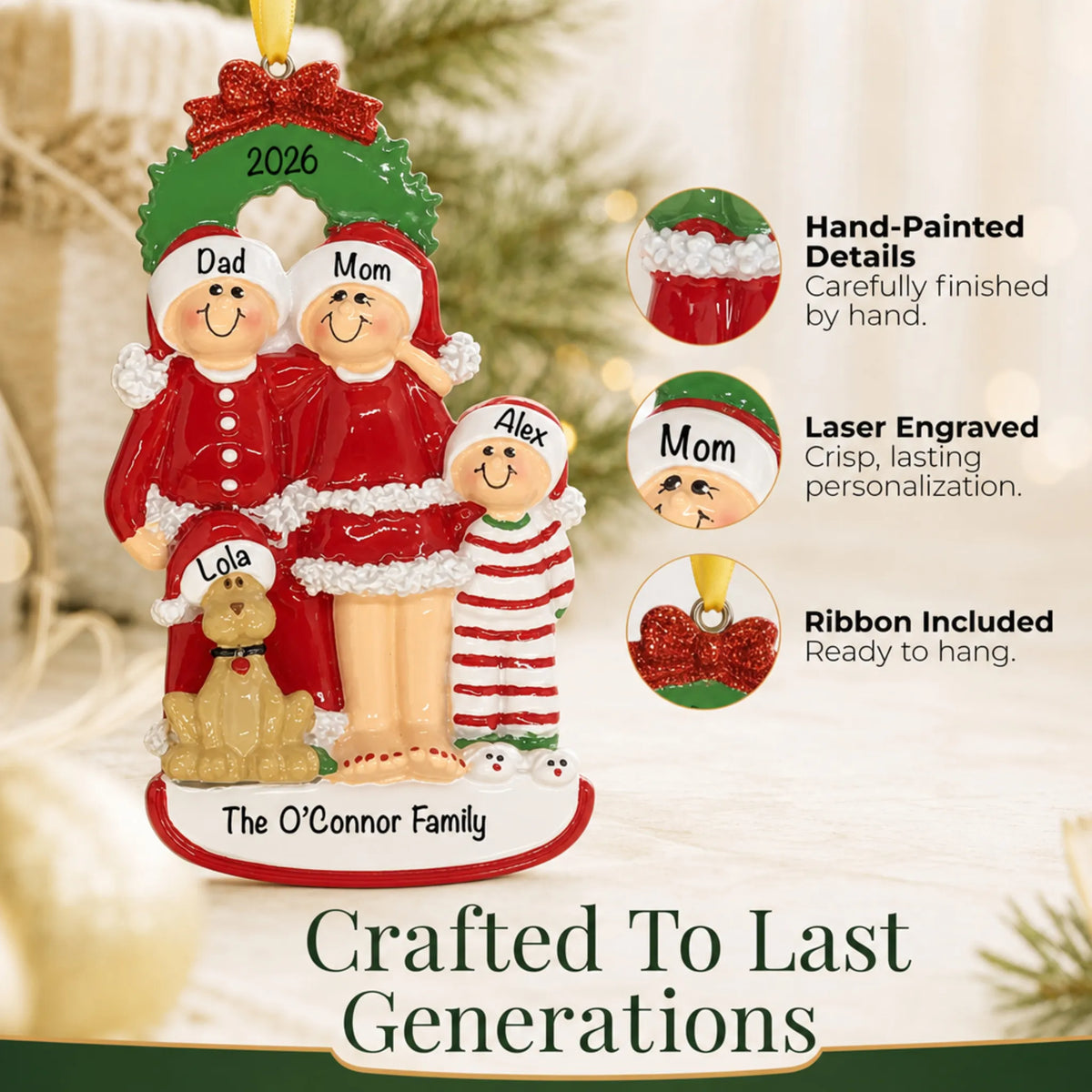 Hand-painted details and laser engraved personalization on the family of 3 with dog christmas ornament, ribbon included