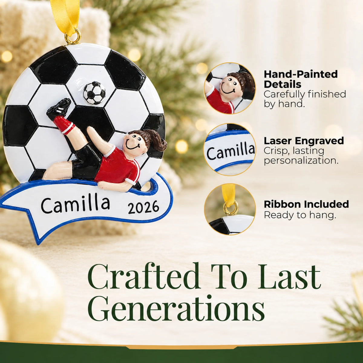 Hand-painted details and laser engraved personalization on the soccer kick girl christmas ornament, ribbon included