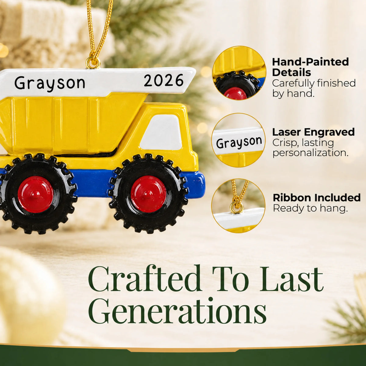 Hand-painted details and laser engraved personalization on the yellow kids dump truck christmas ornament, ribbon included