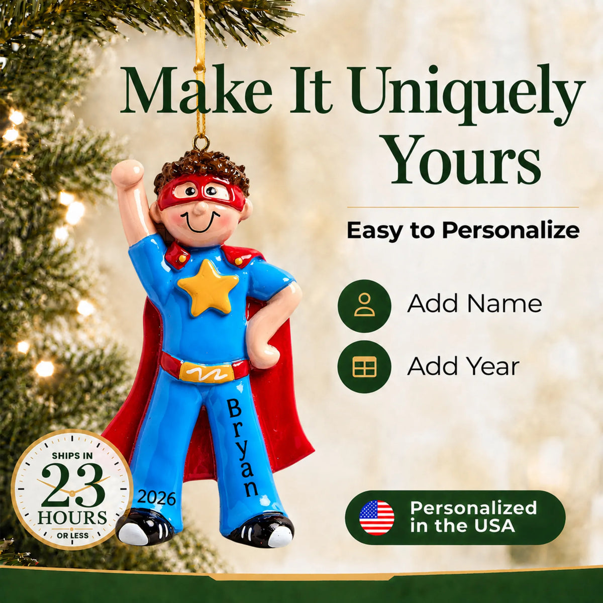 Make it yours: add name and year to the personalized super hero boy christmas ornament