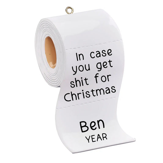 Toilet Paper (I Got Sh*T) Christmas Ornament