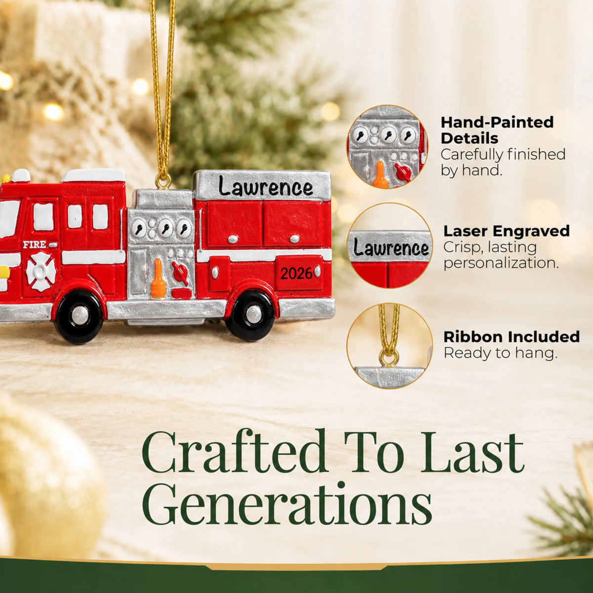 Hand-painted details and laser engraved personalization on the fire engine christmas ornament, ribbon included