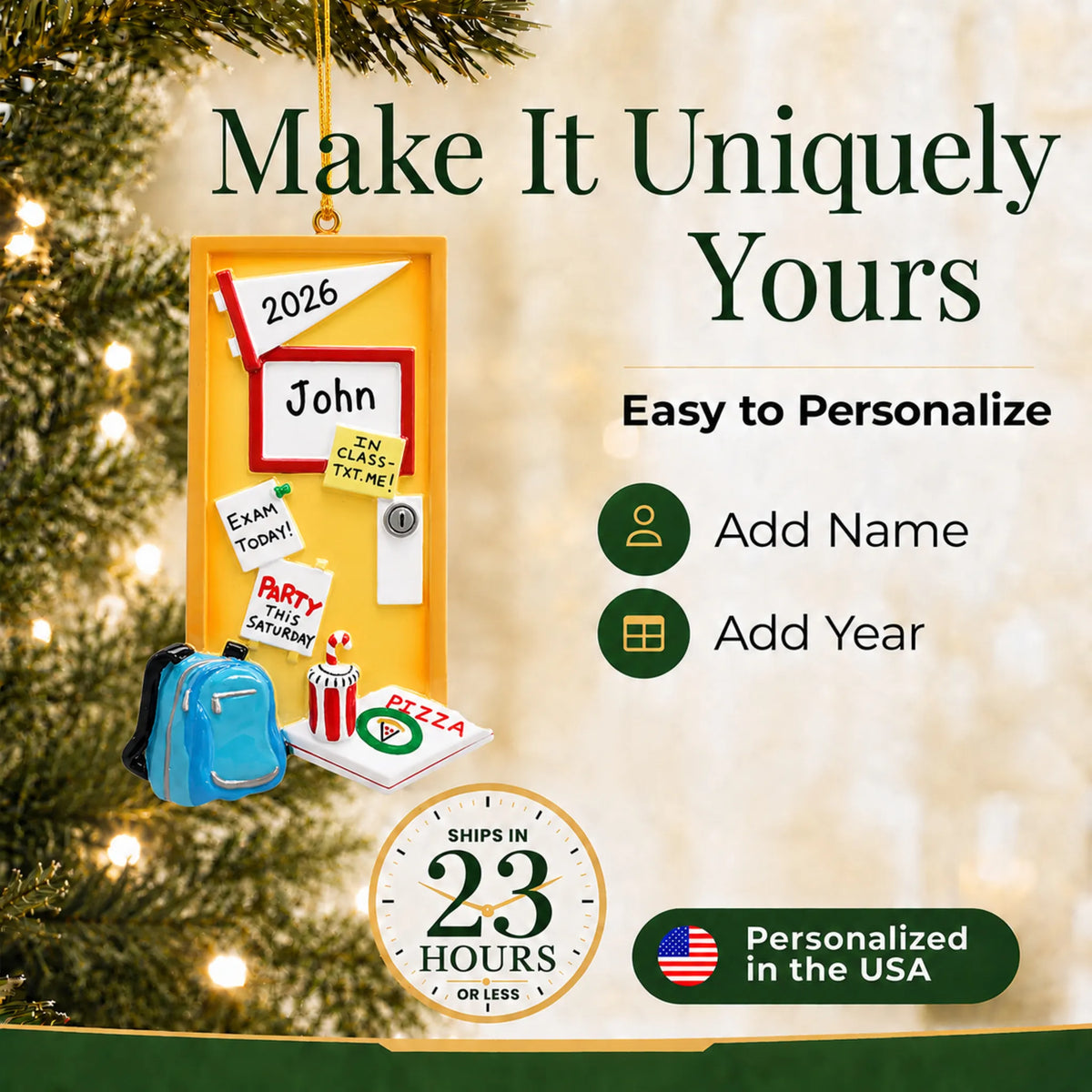 Make it yours: add name and year to the personalized college student dorm room christmas ornament