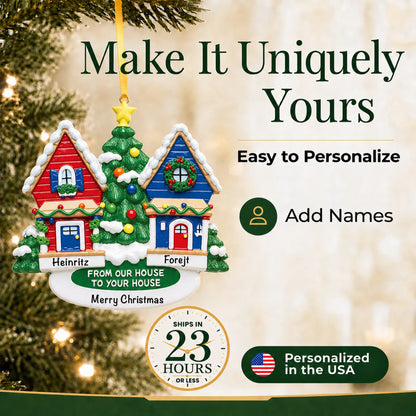 Make it yours: personalize the Neighbor House christmas ornament with family names