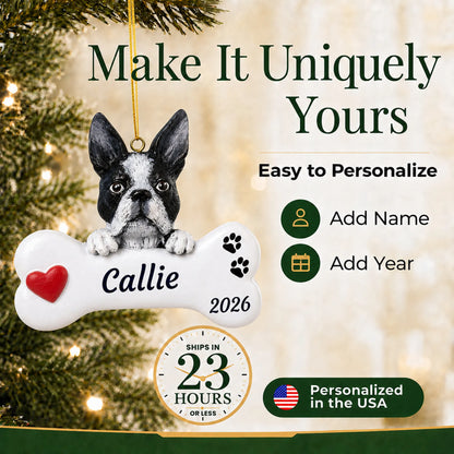 Make it yours: personalize the Boston Terrier Dog Bone christmas ornament with your dog's name and the year