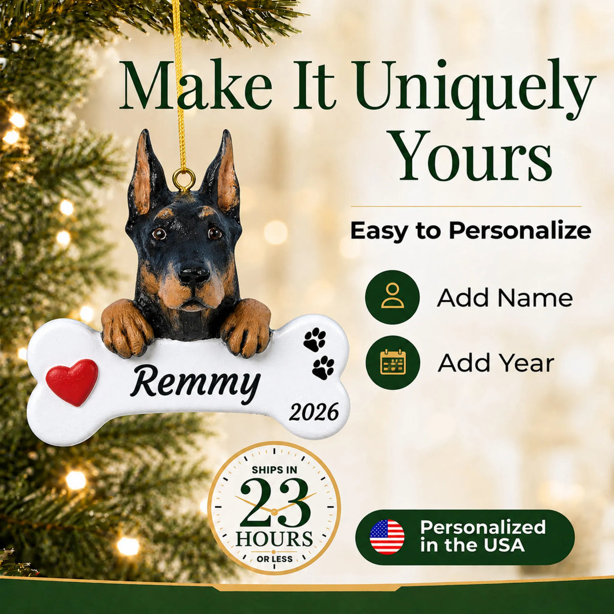 Make it yours: personalize the Doberman Pinscher Dog Bone christmas ornament with your dog's name and the year
