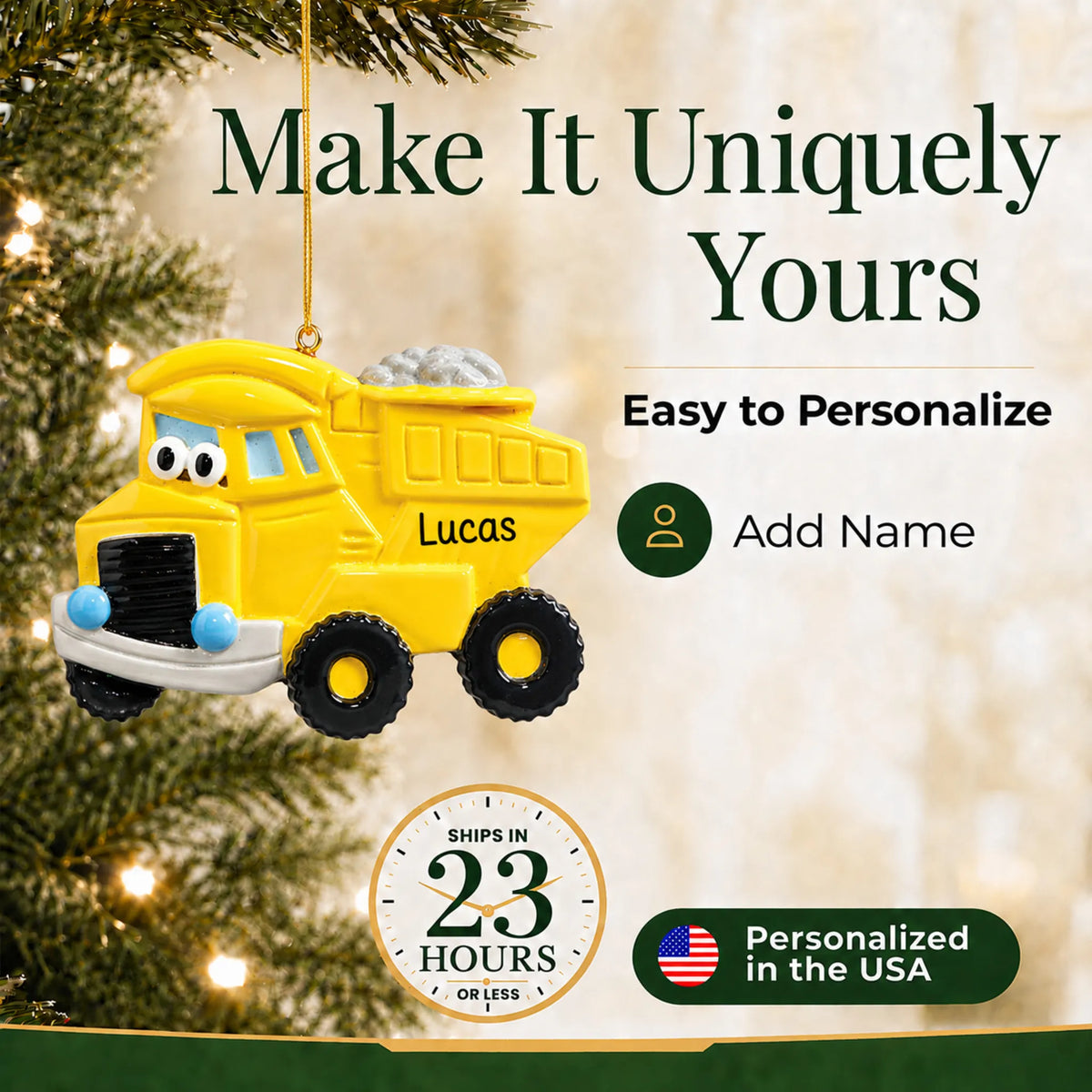 Make it yours: add name to the personalized dump truck christmas ornament