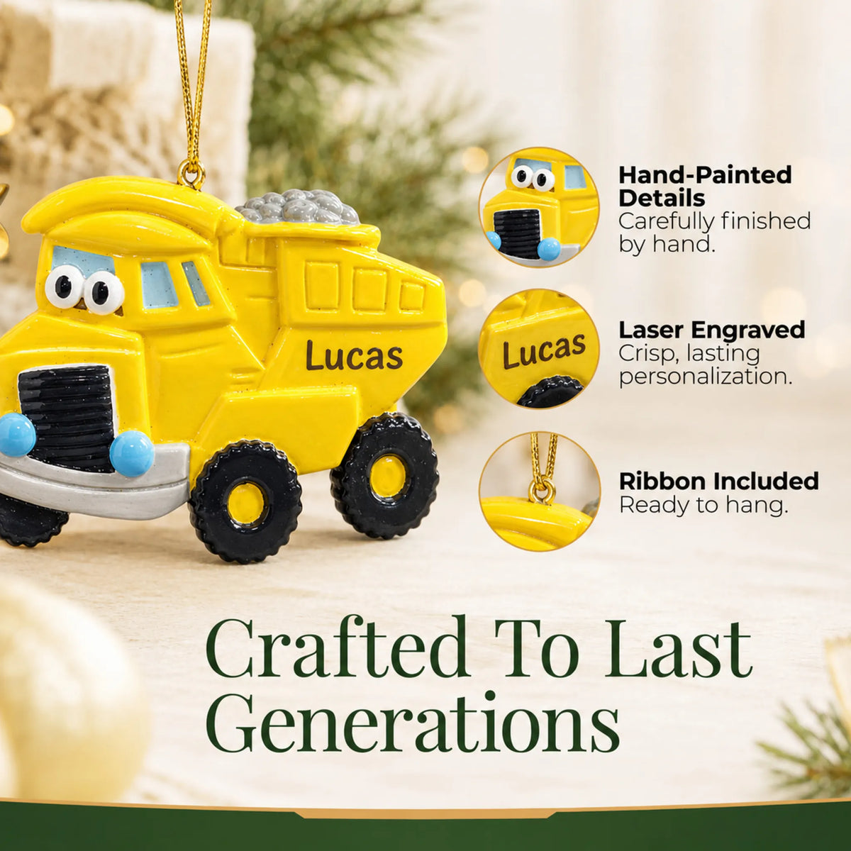 Hand-painted details and laser engraved personalization on the dump truck christmas ornament, ribbon included
