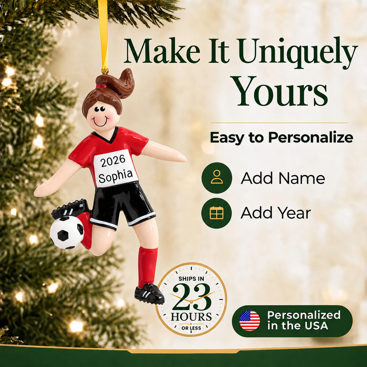 Make it yours: add name and year to the personalized brunette soccer girl christmas ornament