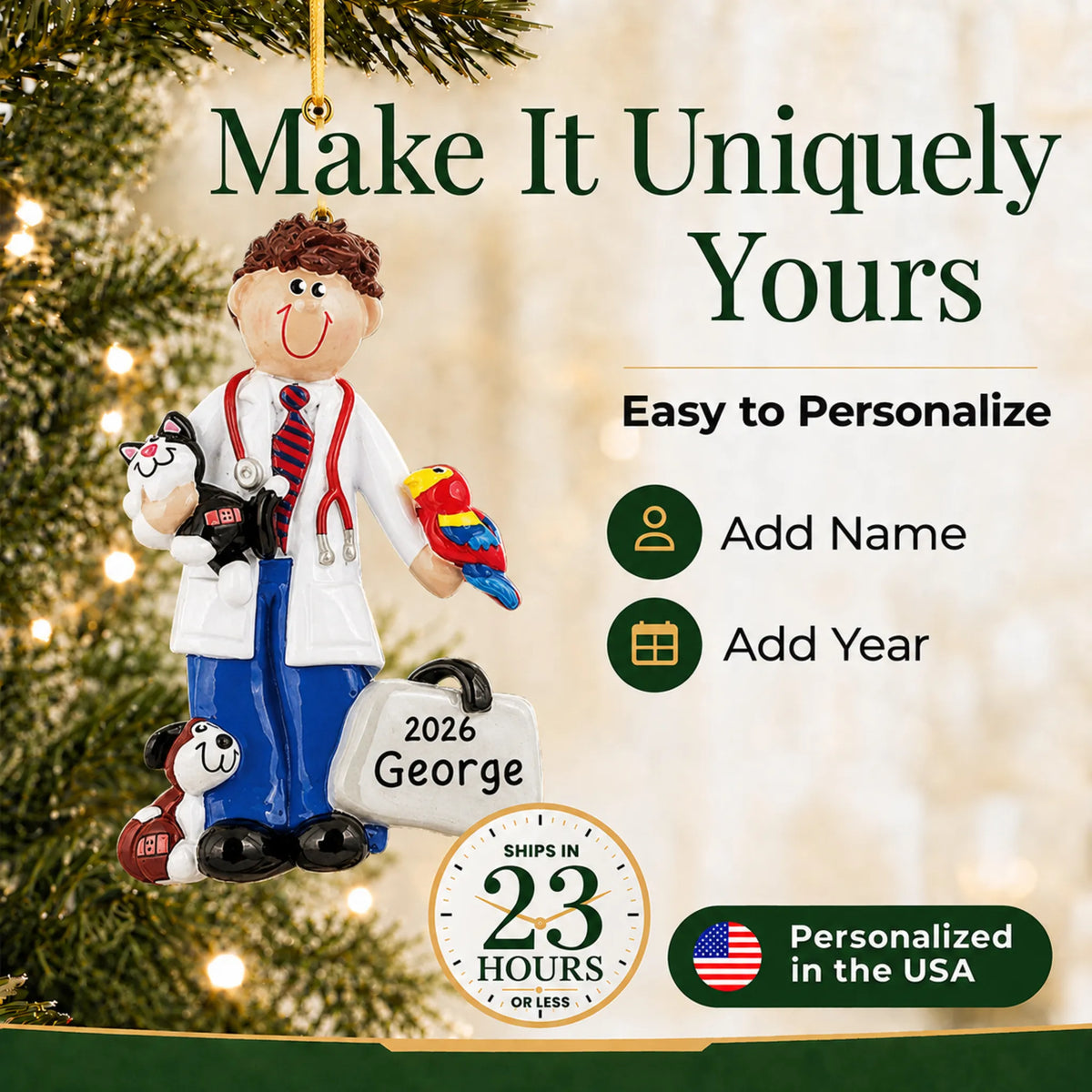 Make it yours: add name and year to the personalized veterinarian guy christmas ornament