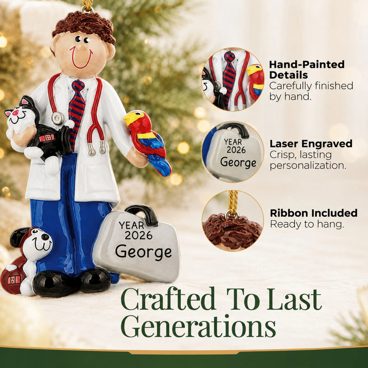 Hand-painted details and laser engraved personalization on the veterinarian guy christmas ornament, ribbon included