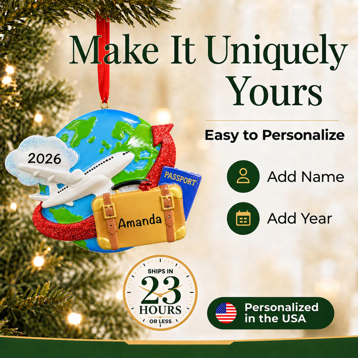 Make it yours: add name and year to the personalized travel christmas ornament