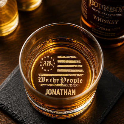 Personalized USA 250 We The People whiskey glass with custom name and distressed American flag laser engraved
