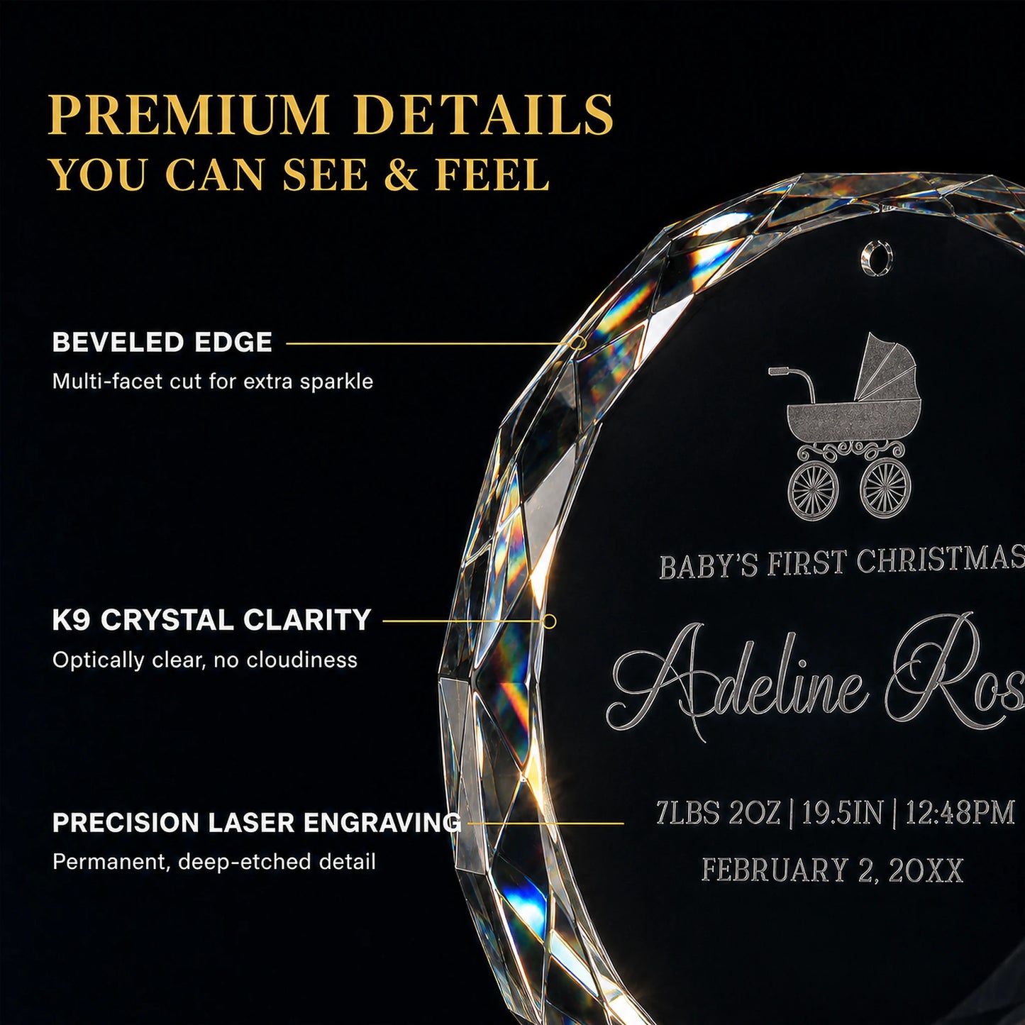 Beveled multi facet edge of the K9 optical glass baby's first Christmas ornament, optically clear with deep etched permanent laser engraving