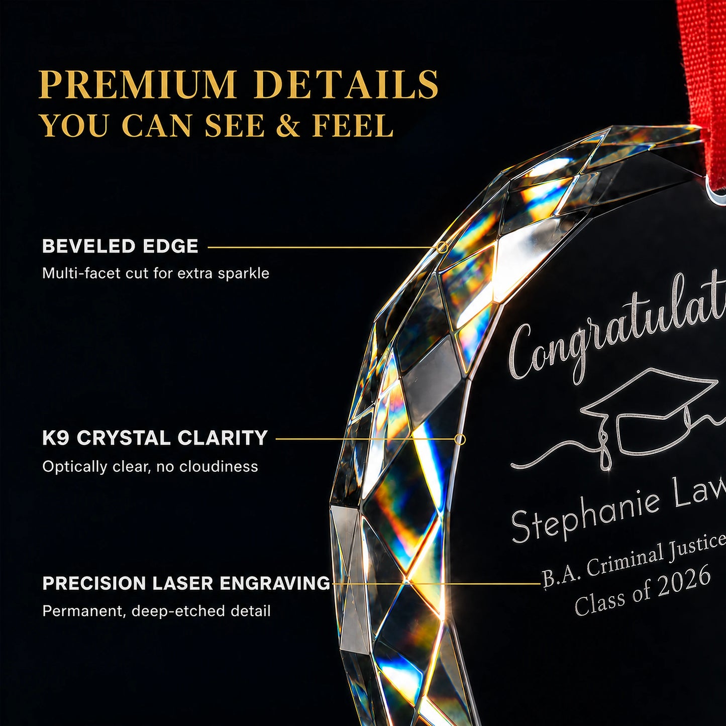 Beveled multi facet edge of the K9 optical glass graduation ornament, optically clear with deep etched permanent laser engraving