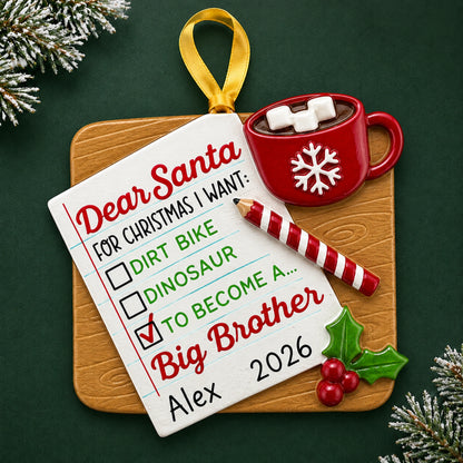 Personalized big brother Christmas ornament, a Dear Santa note asking to become a big brother, named Alex 2026