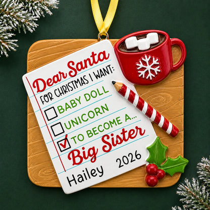 Personalized big sister Christmas ornament, a Dear Santa note asking to become a big sister, named Hailey 2026