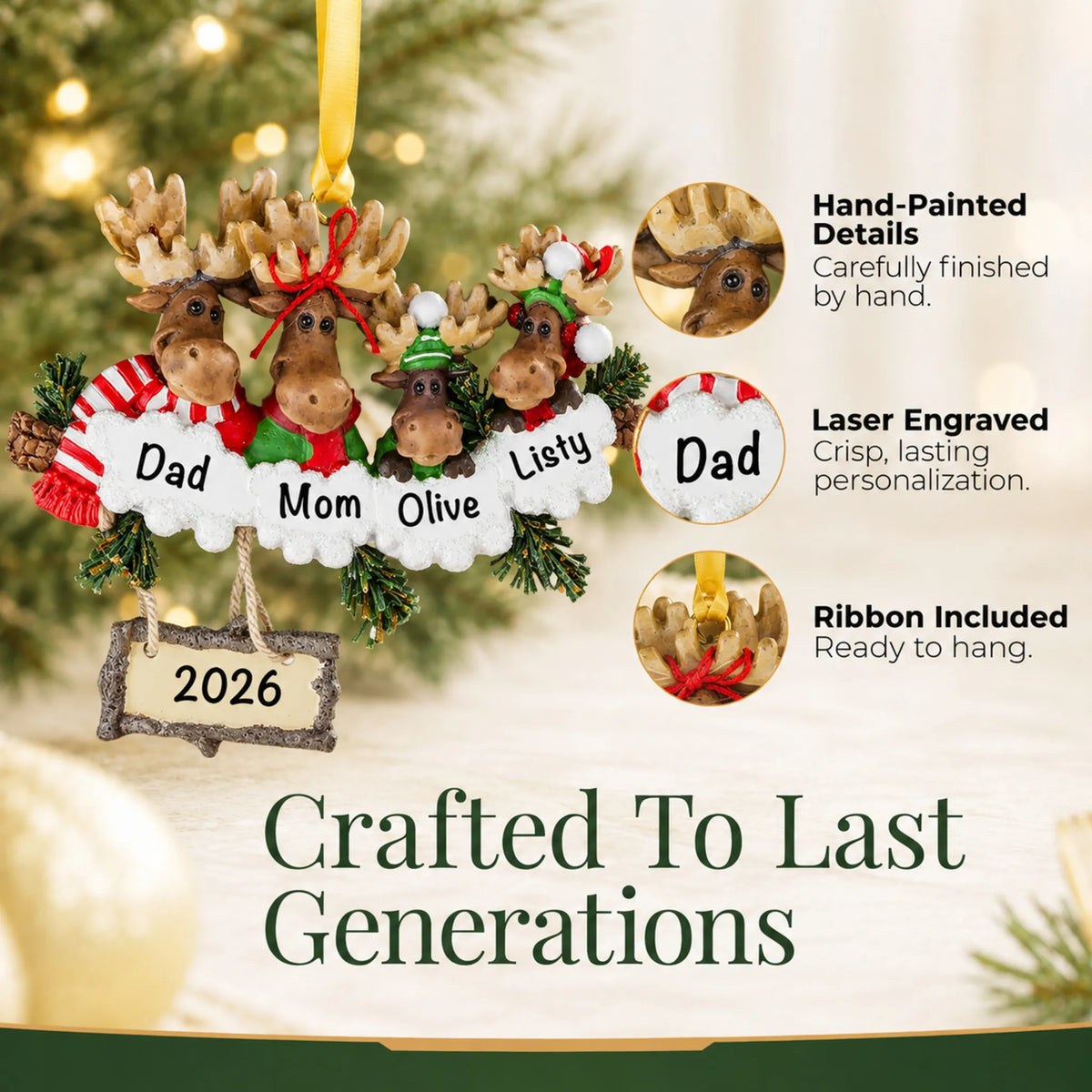 Hand-painted details and laser engraved personalization on the moose family of 4 christmas ornament, ribbon included