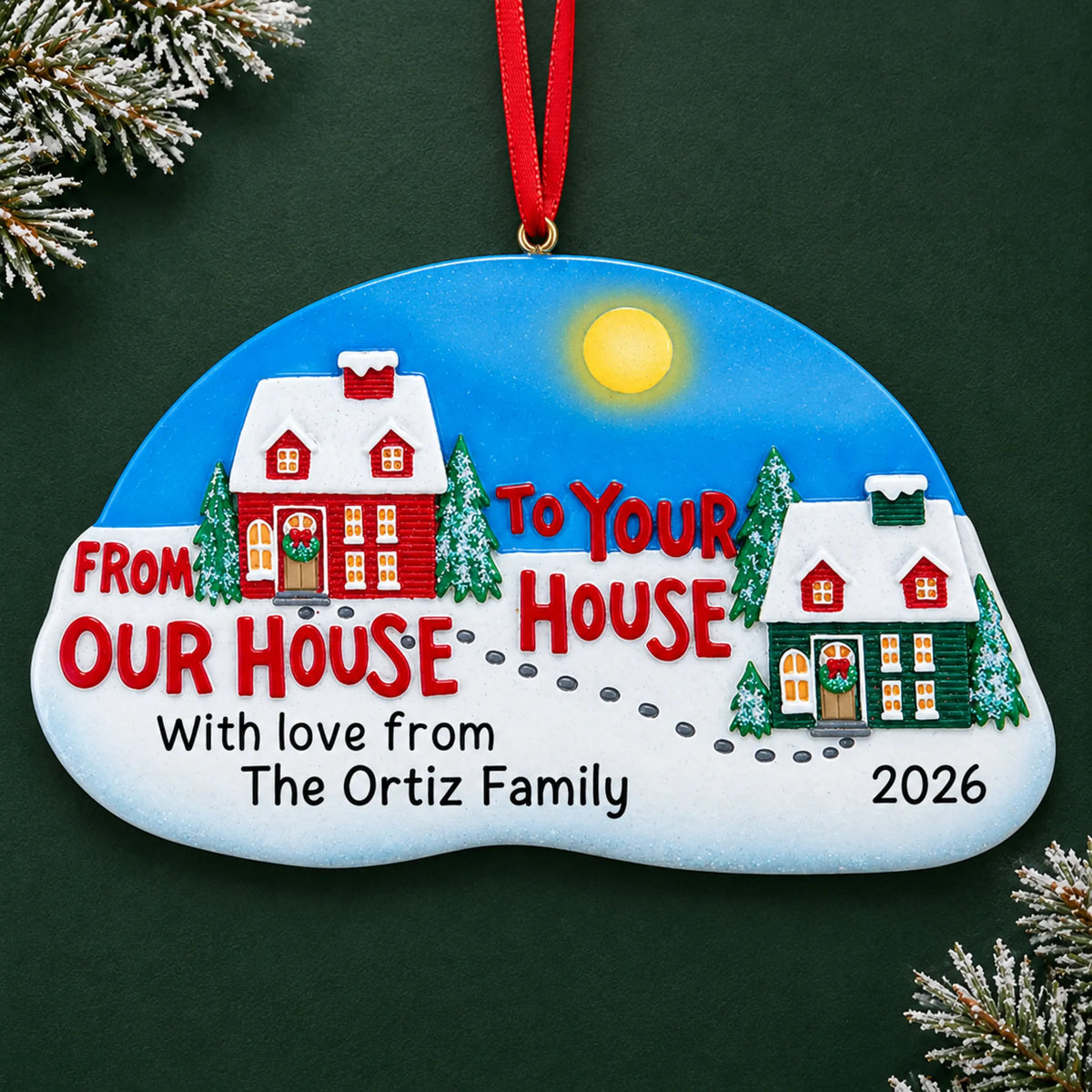 Personalized From Our House to Yours christmas ornament on a dark green pine background