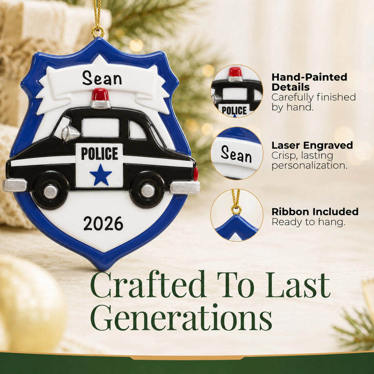 Hand-painted details and laser engraved personalization on the police badge emblem christmas ornament, ribbon included