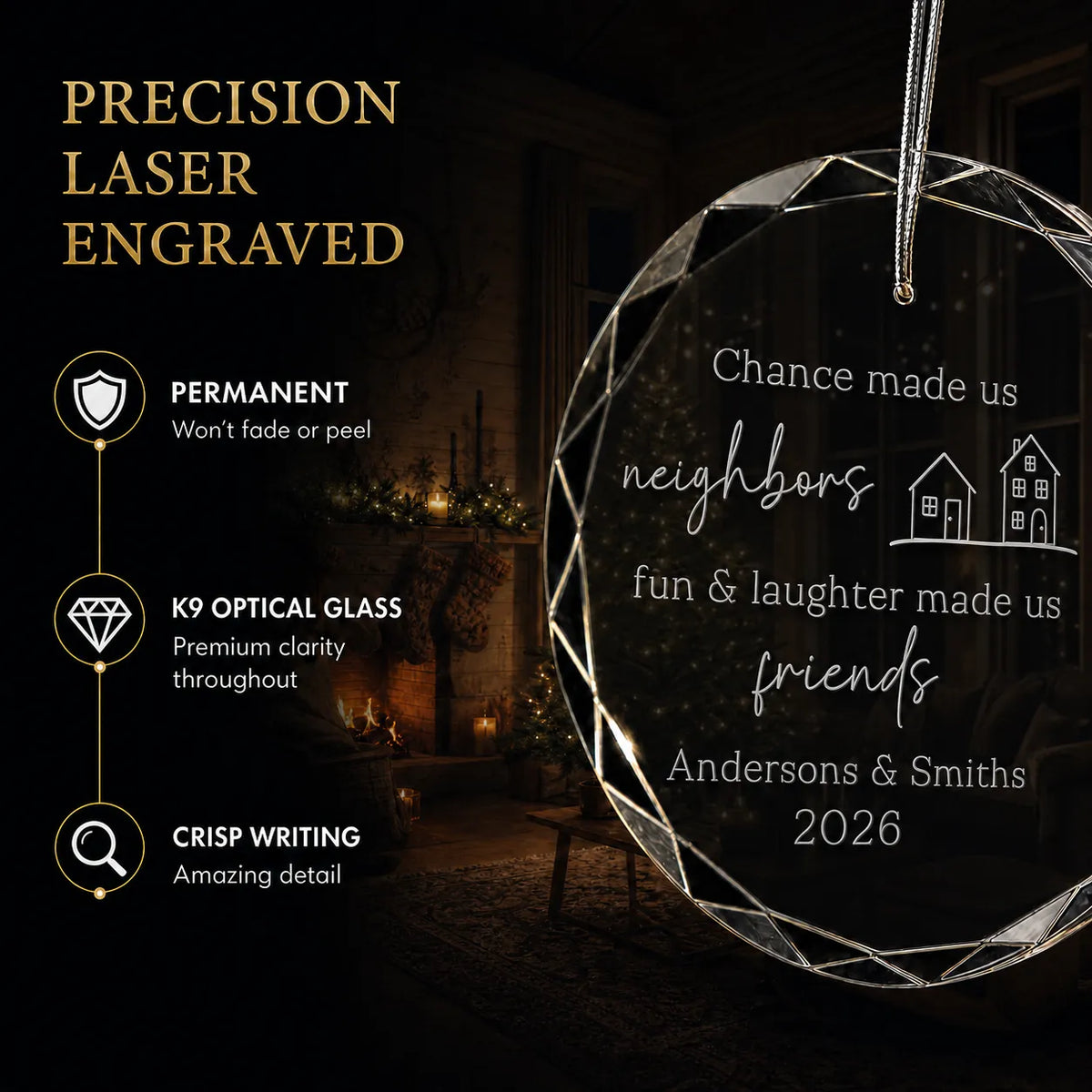 Laser engraved neighbors personalized christmas ornament in K9 optical glass with crisp writing that won't fade