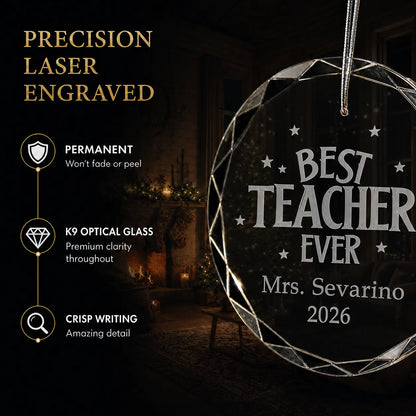 Laser engraved Best Teacher Ever personalized christmas ornament in K9 optical glass with crisp, permanent writing
