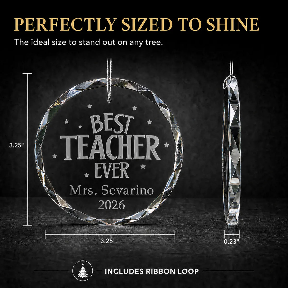 Size guide for the Best Teacher Ever christmas ornament: 3.25 in round, 0.23 in thick, ribbon loop included