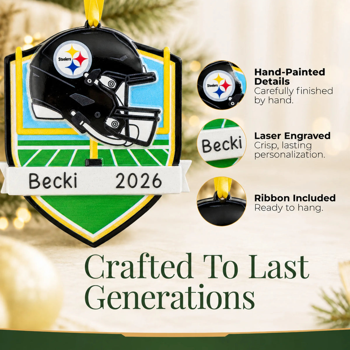 Hand-painted details and laser engraved personalization on the Pittsburgh Steelers NFL christmas ornament, ribbon included