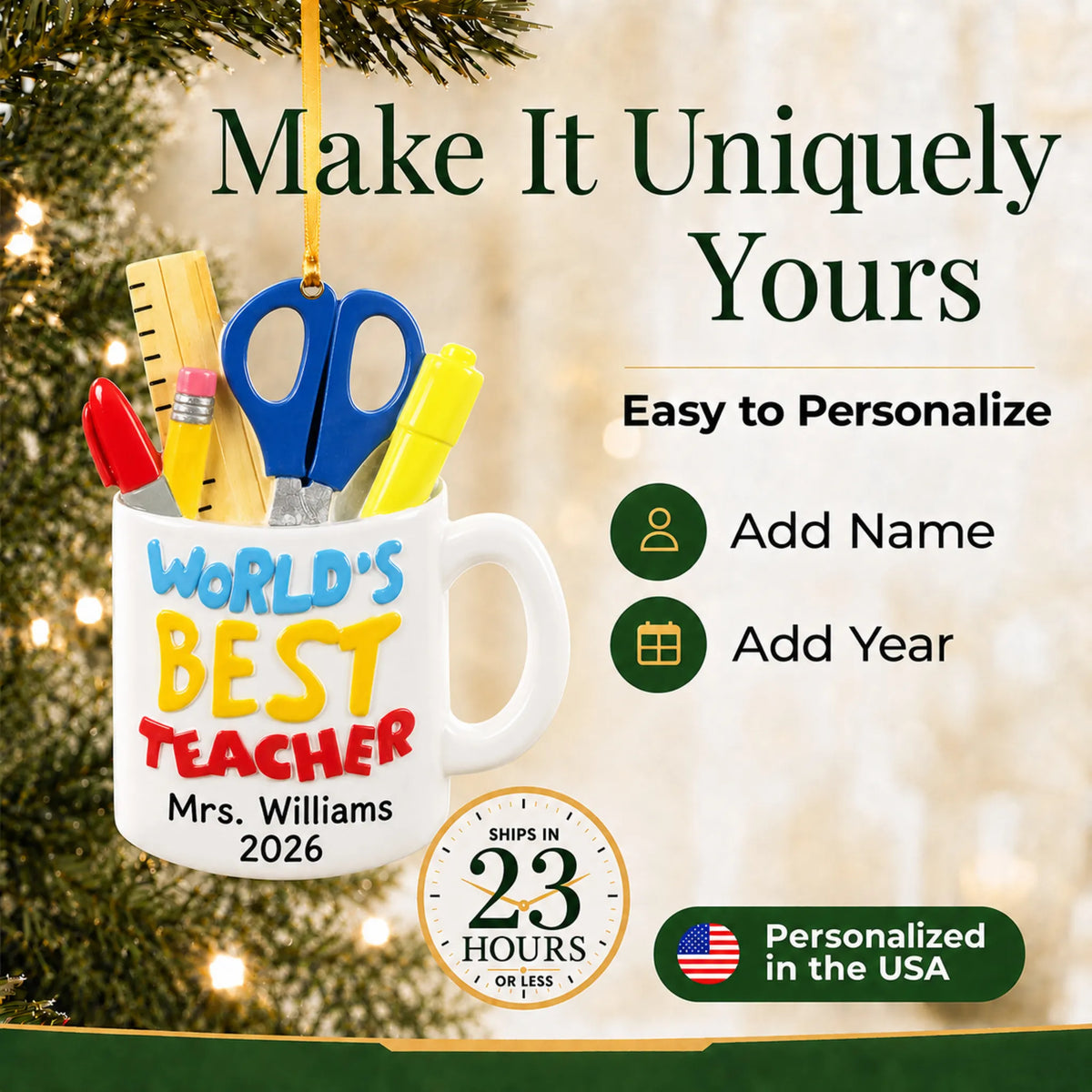 Personalize the World's Best Teacher mug Christmas ornament with your details, ships in 23 hours, personalized in the USA