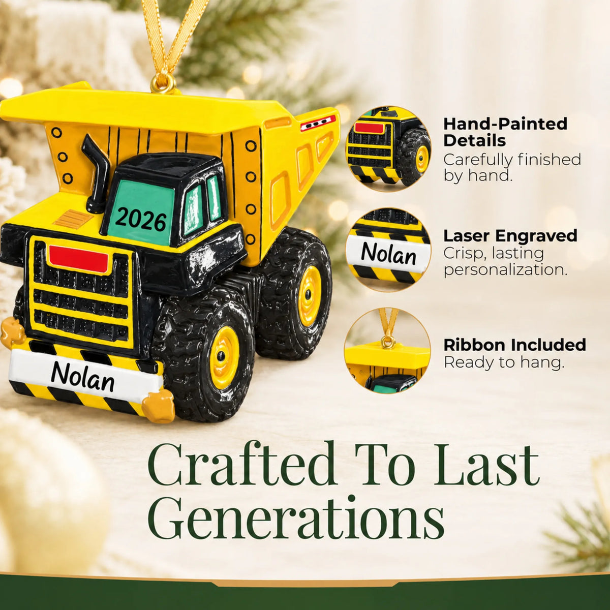 Hand-painted details and laser engraved personalization on the dump truck xl christmas ornament, ribbon included