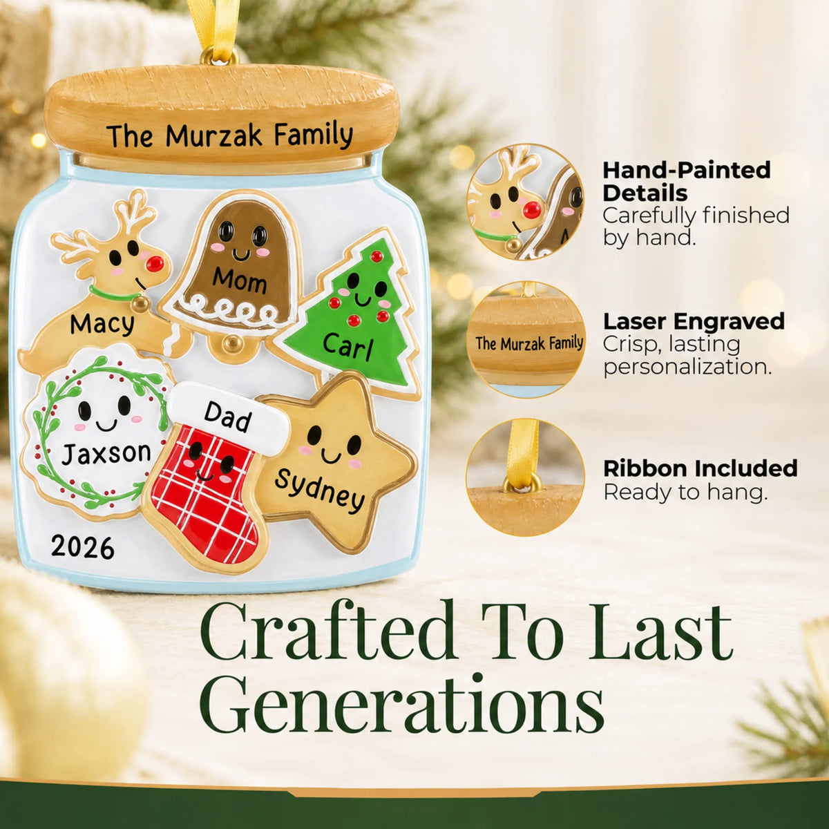 Hand-painted details and laser engraved personalization on the cookie jar family of 6 christmas ornament, ribbon included