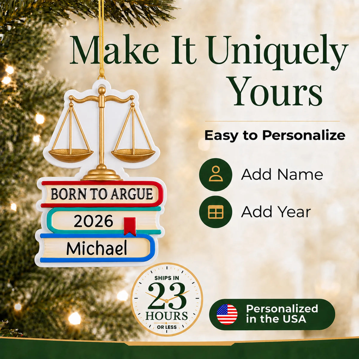 Make it yours: add name and year to the personalized Born to Argue lawyer christmas ornament
