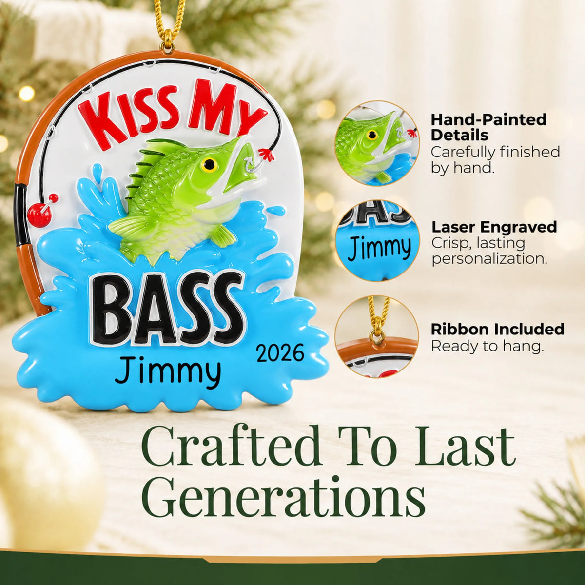 Hand-painted details and laser engraved personalization on the kiss my bass fishing christmas ornament, ribbon included