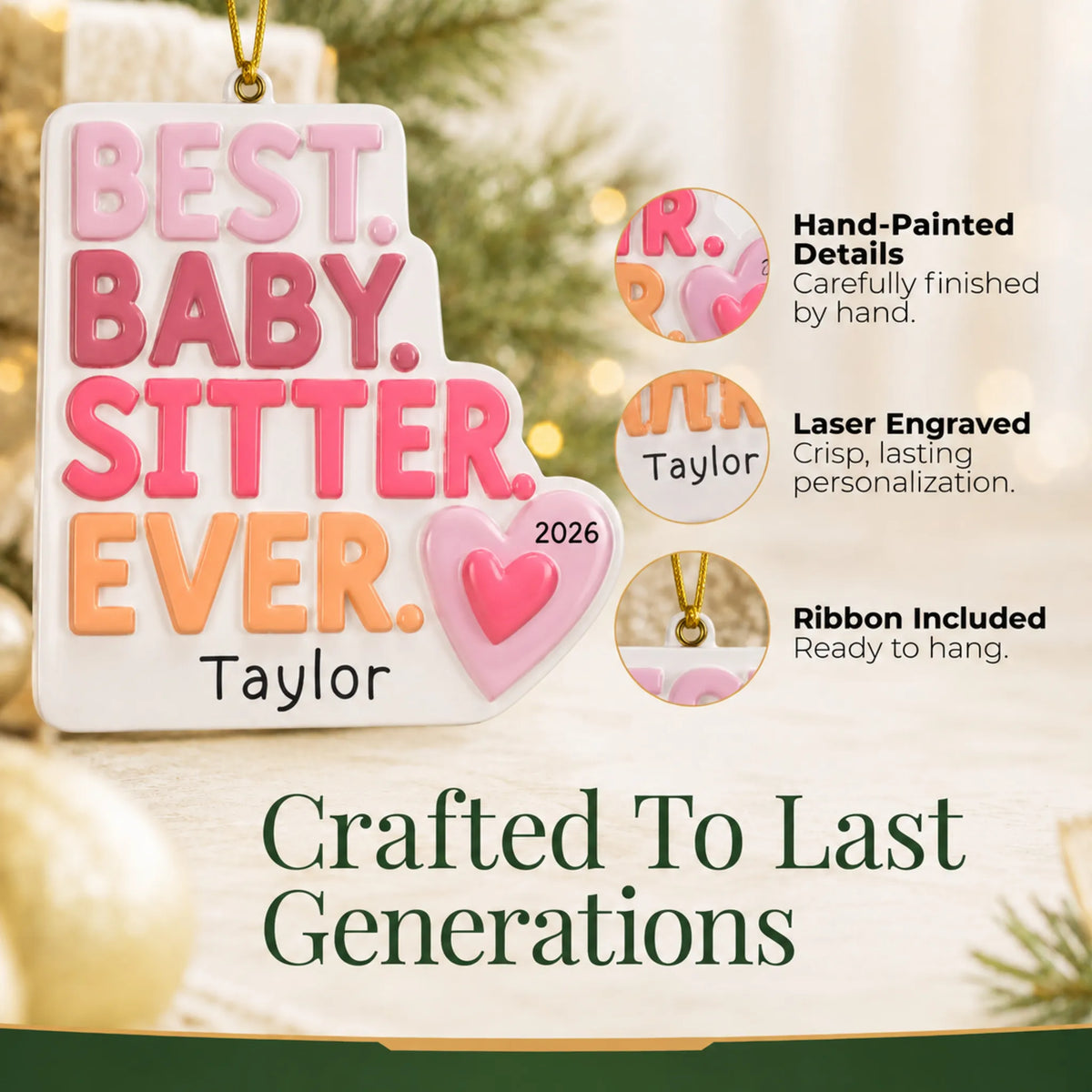 Hand-painted details and laser engraved personalization on the best babysitter christmas ornament, ribbon included