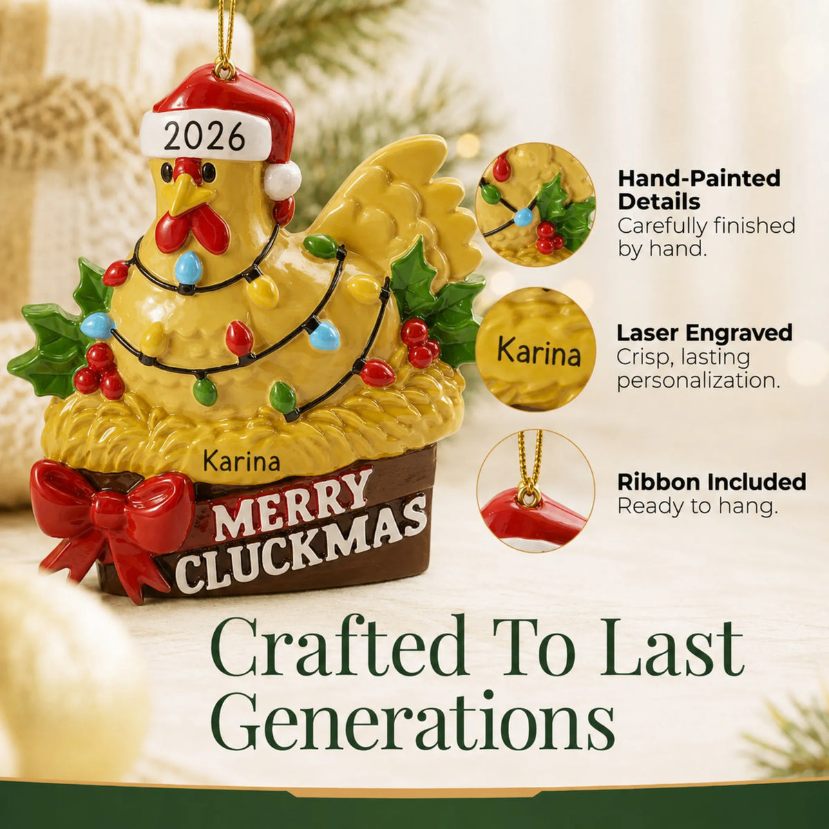 Hand-painted details and laser engraved personalization on the merry cluckmas chicken christmas ornament, ribbon included