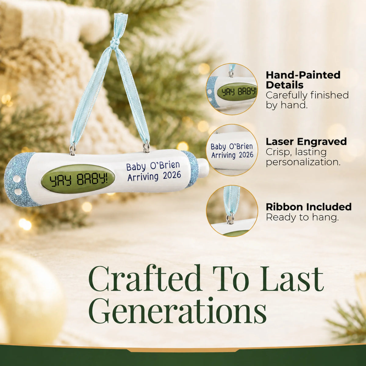 Hand-painted details and laser engraved personalization on the Pregnancy Test Baby Boy christmas ornament, ribbon included