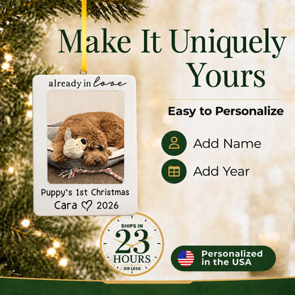 Make it yours: personalize the Already in Love Puppy Photo Frame christmas ornament with your dog's name and the year