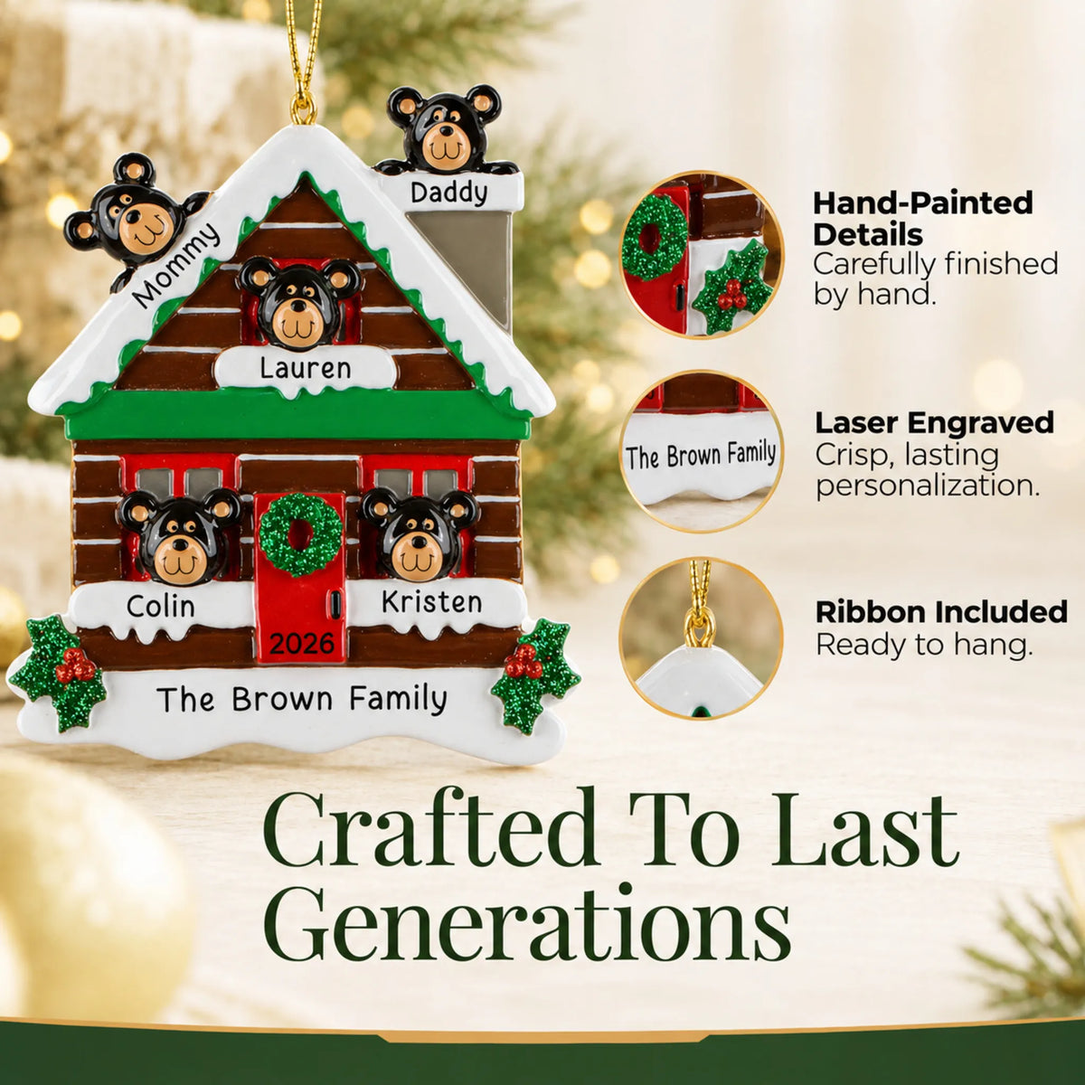 Hand-painted details and laser engraved personalization on the mountain cabin family of 5 christmas ornament, ribbon included