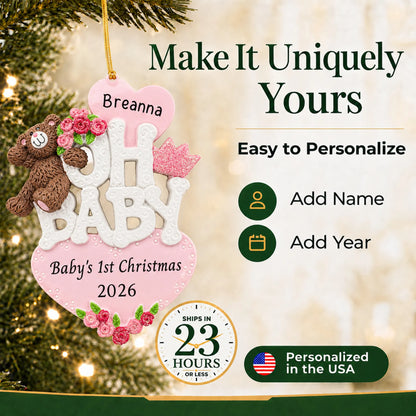 Make it yours: add name and year to the personalized oh baby girl 1st christmas ornament