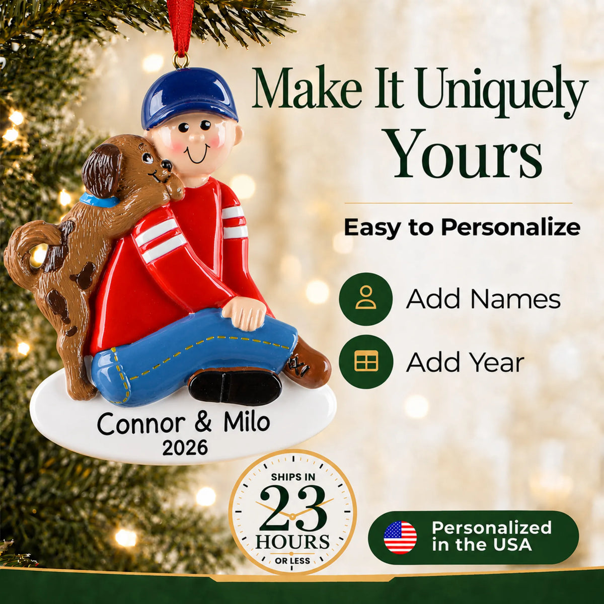 Make it yours: personalize the Boy With Puppy christmas ornament with your name, your dog's name and the year