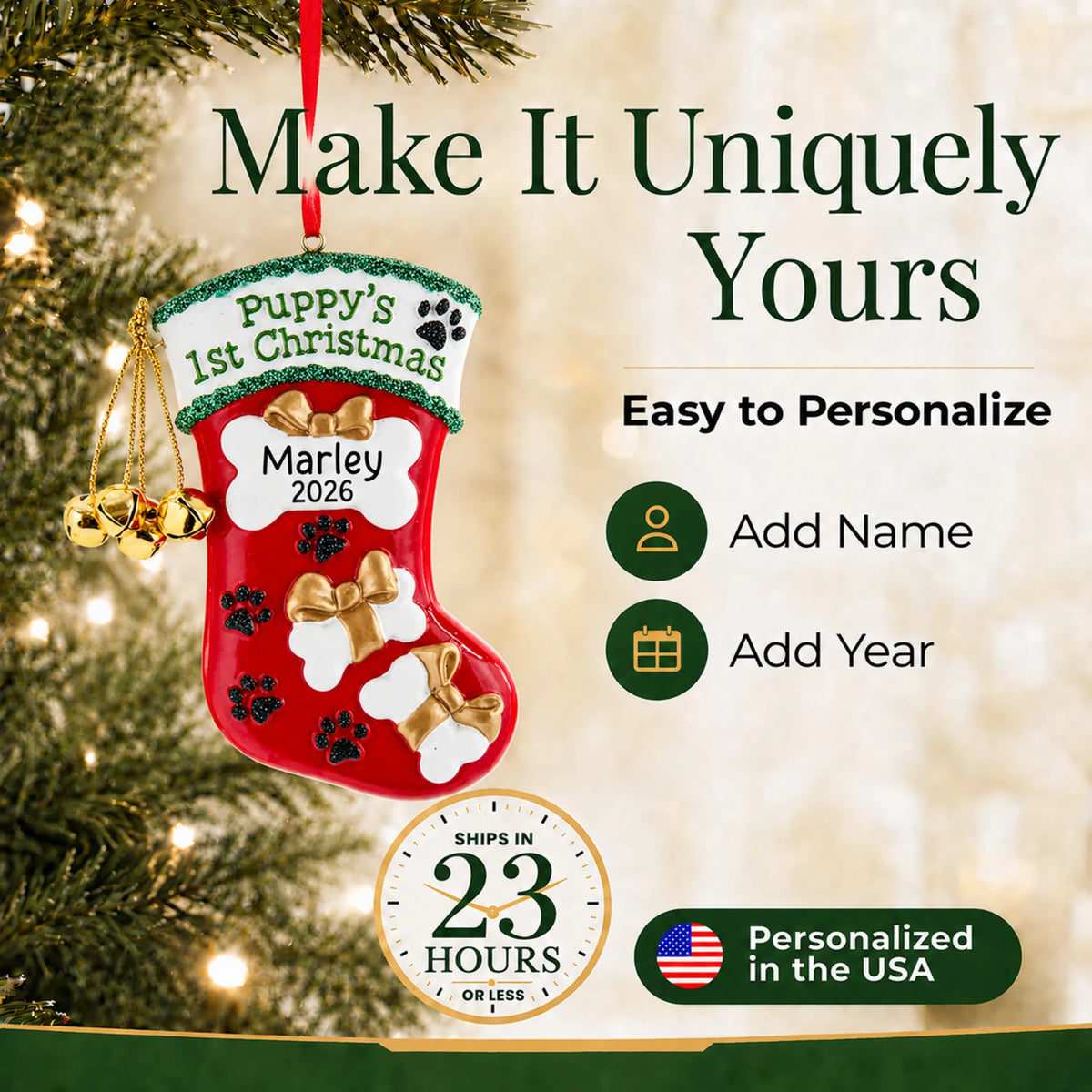 Make it yours: personalize the Puppy's First Christmas Stocking ornament with your dog's name and the year